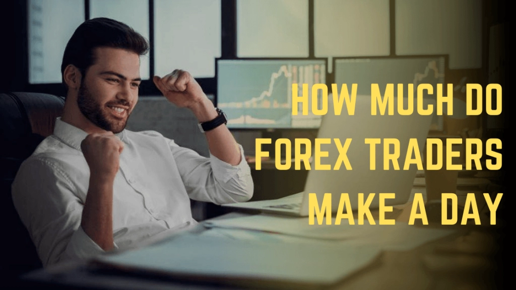 How Much do Forex Traders Make a Day