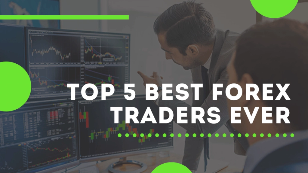 Top 5 Best Forex Traders Ever In The Market
