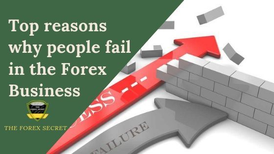 Top-Reasons-Why-People-Fail-In-The-Forex-Business