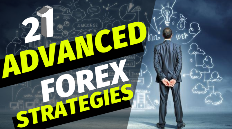 21 Advanced Forex Trading Strategies