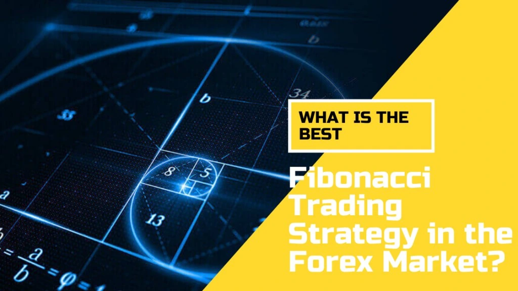Best Fibonacci Trading Strategy