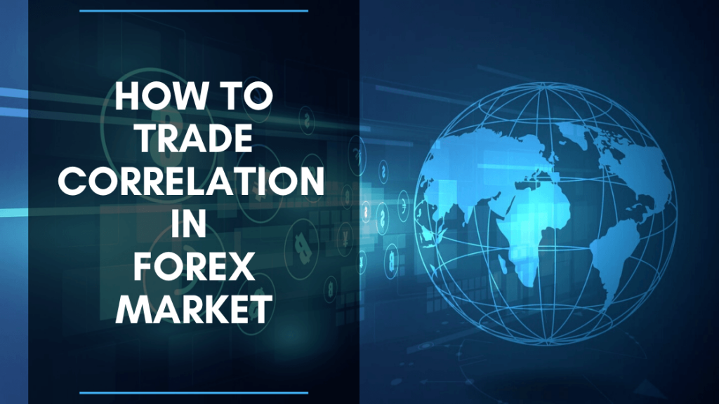 How to Trade Correlation in Forex Market