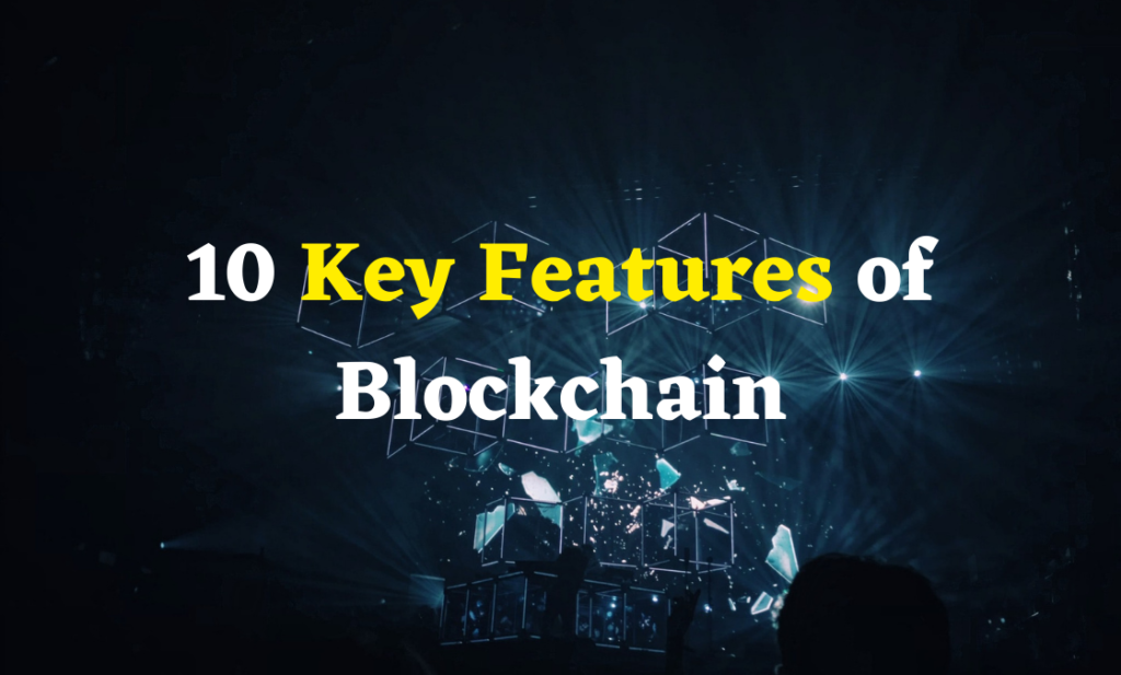 10 Vital Features of Blockchain Technology that may Change Financial Trading