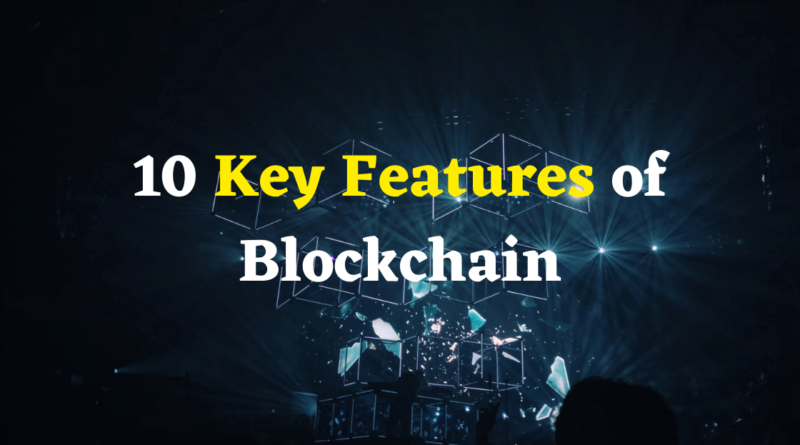 key features of blockchain