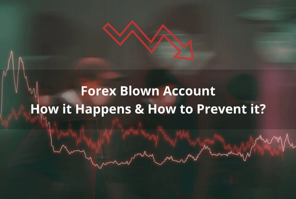 Forex Blown Account – How it Happens & How to Prevent it